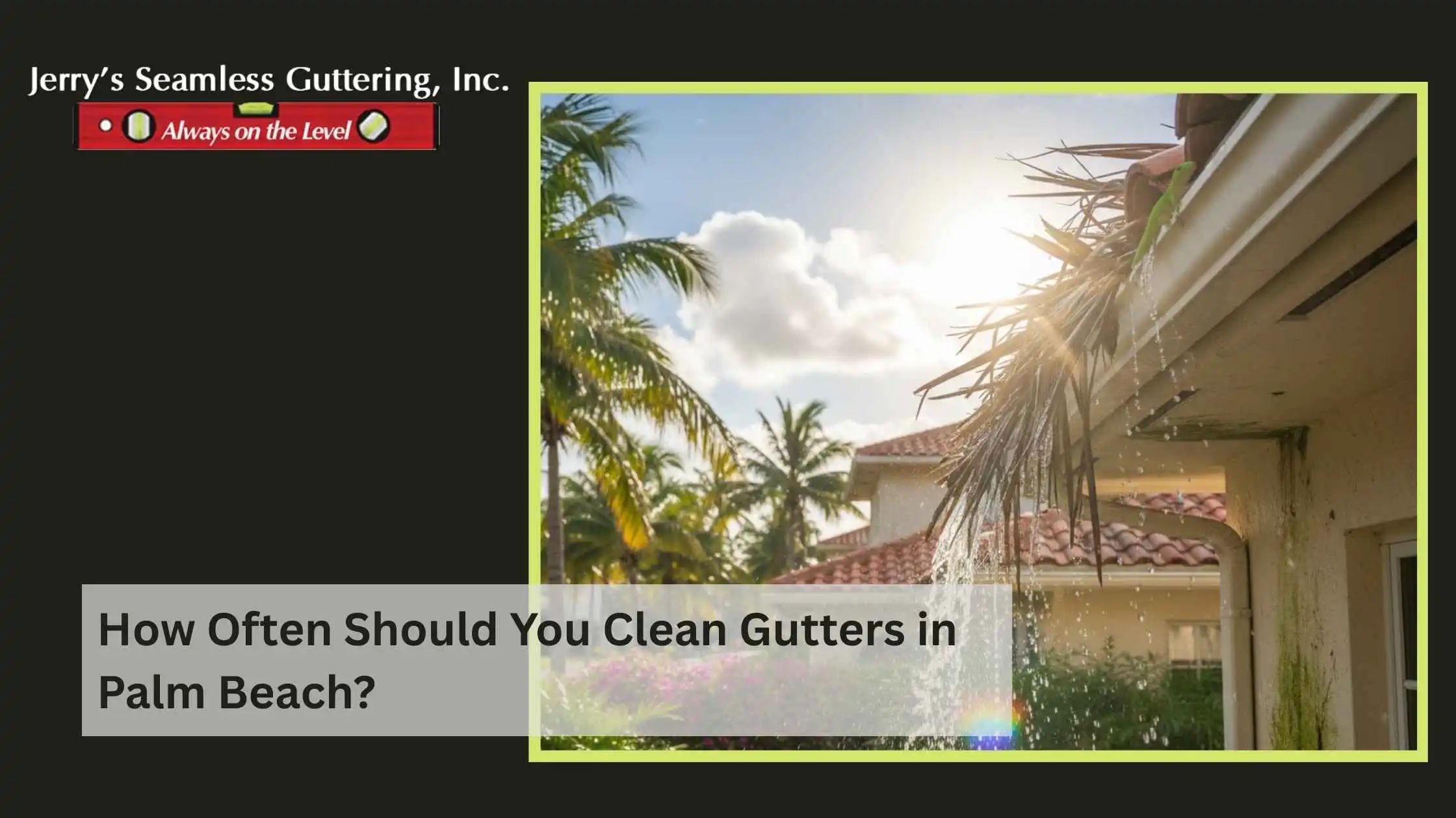 How Often Should You Clean Gutters in Palm Beach