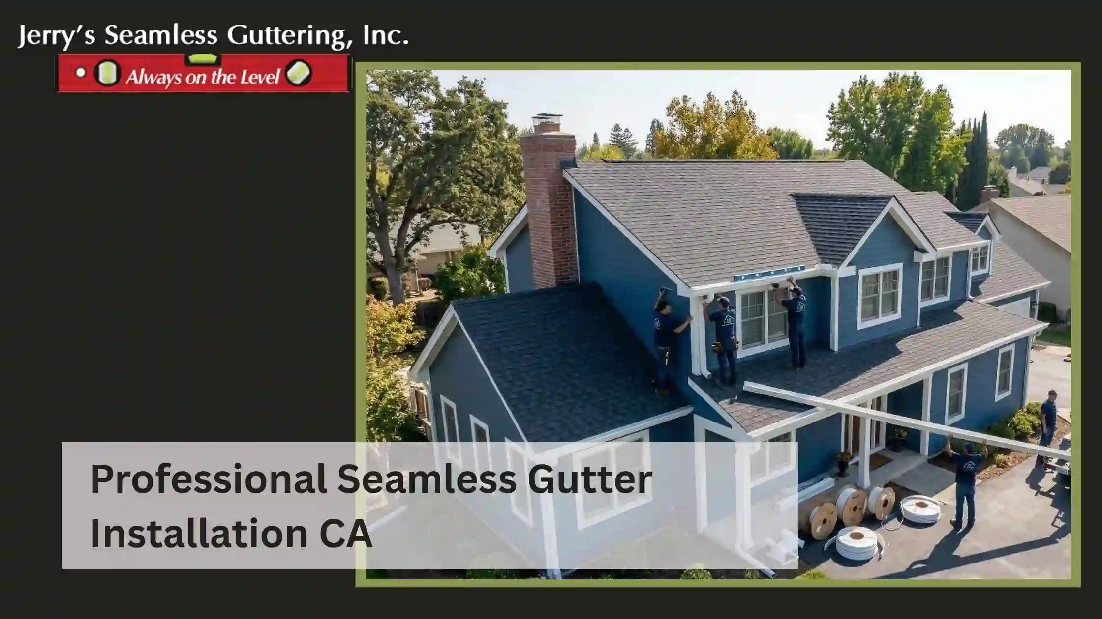 Professional Seamless Gutter Installation CA