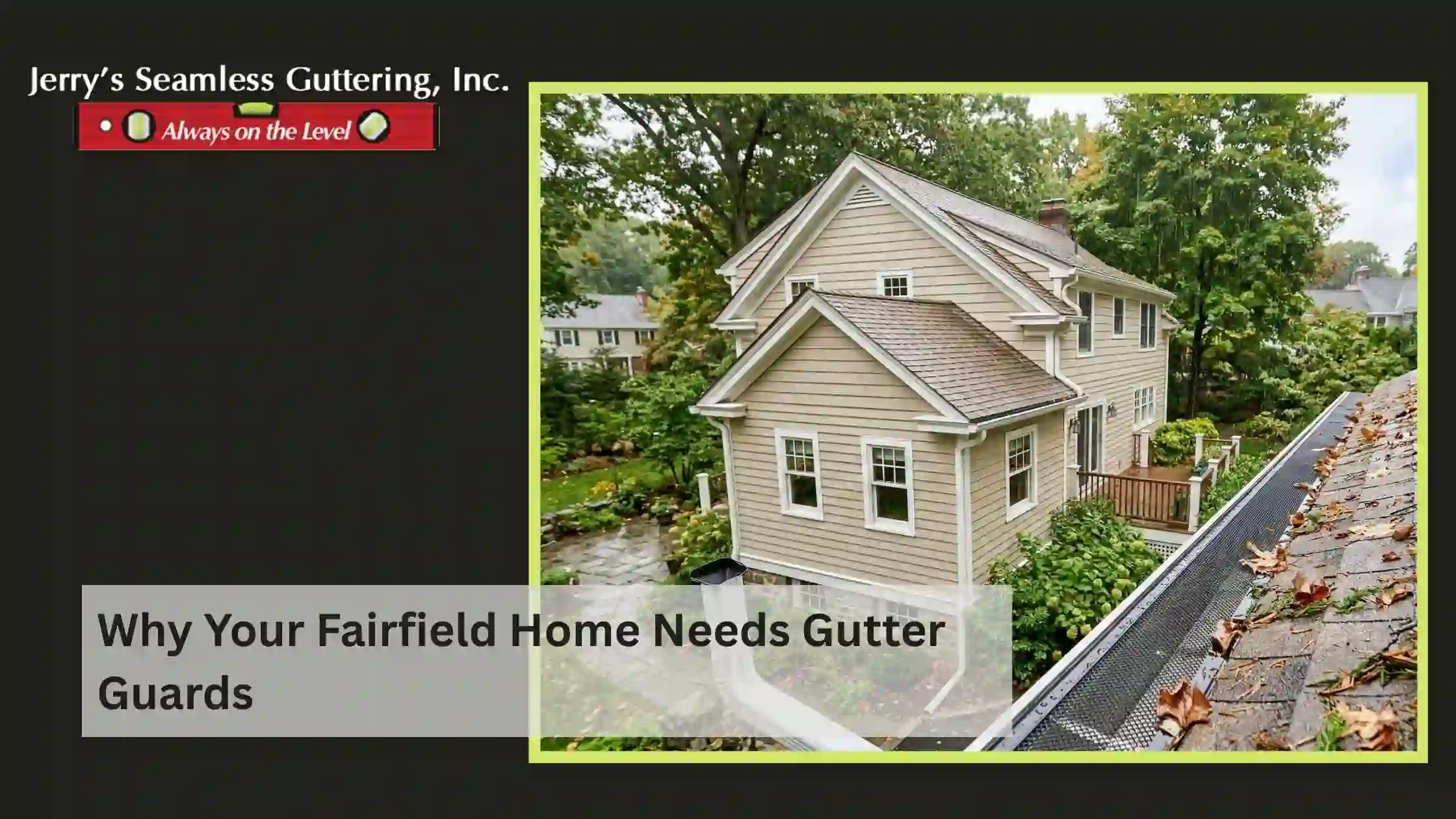 Why Your Fairfield Home Needs Gutter Guards