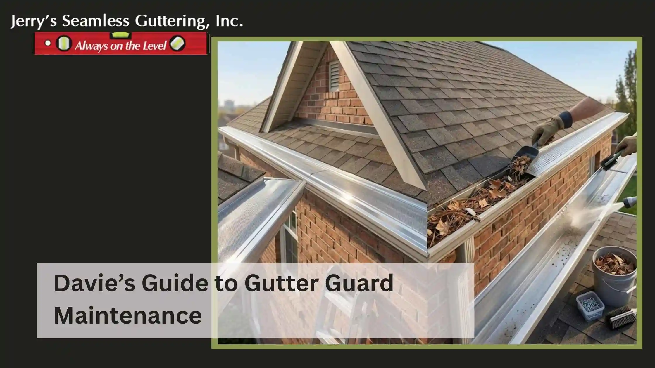 Davie’s Guide to Gutter Guard Maintenance