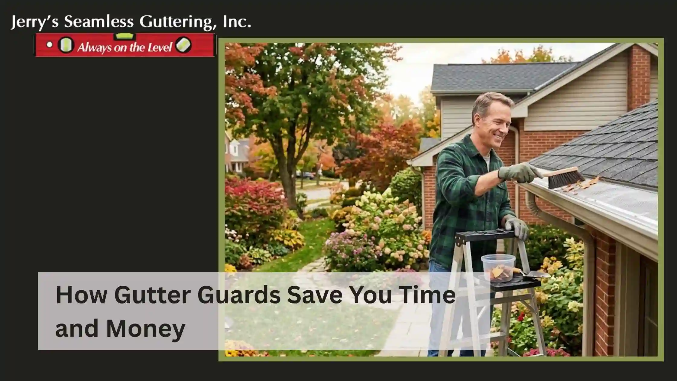 How Gutter Guards Save You Time and Money