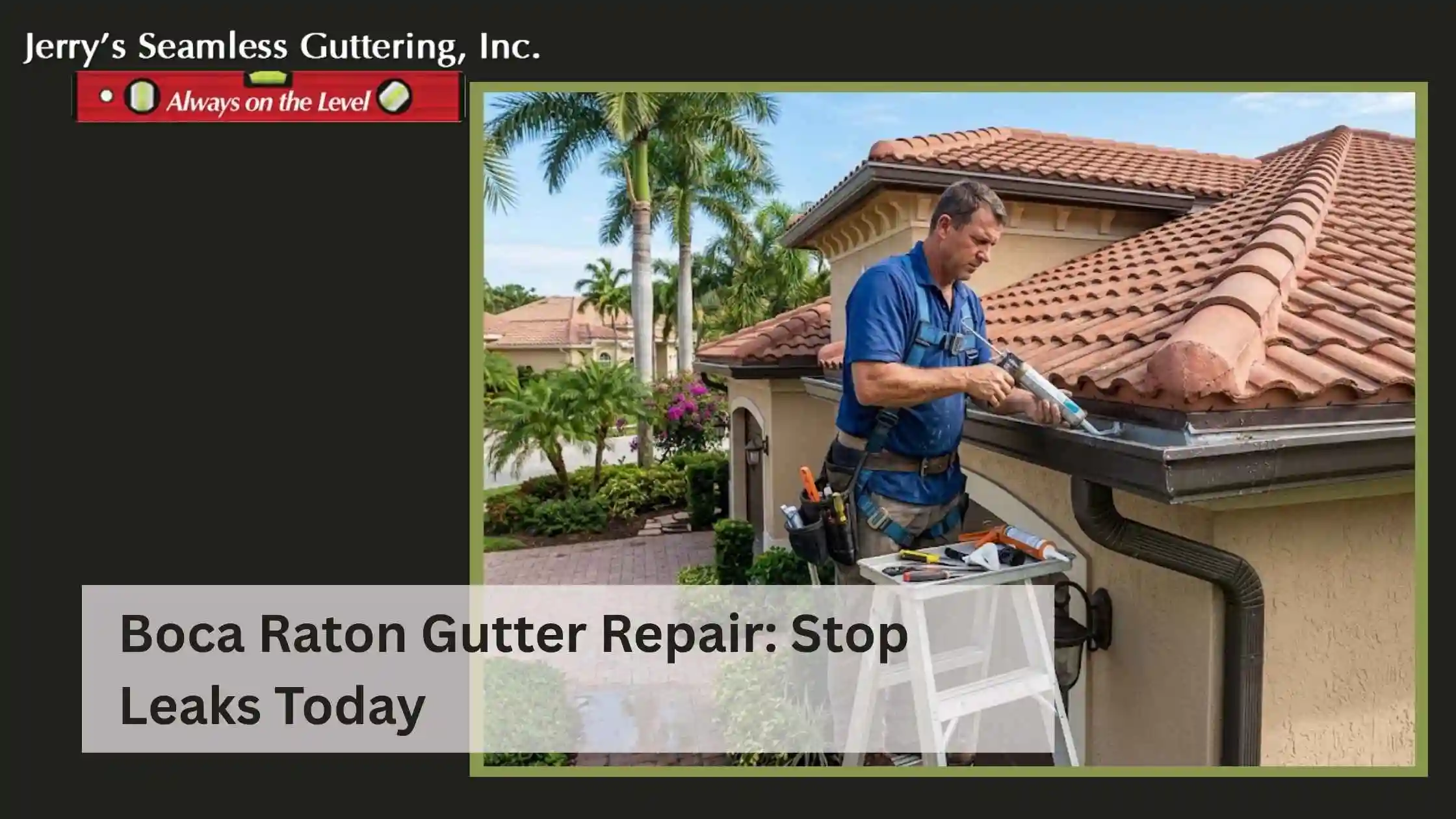 Boca Raton Gutter Repair Stop Leaks Today