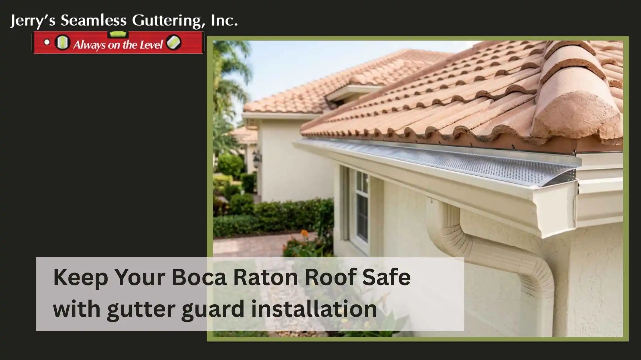 Keep Your Boca Raton Roof Safe with gutter guard installation