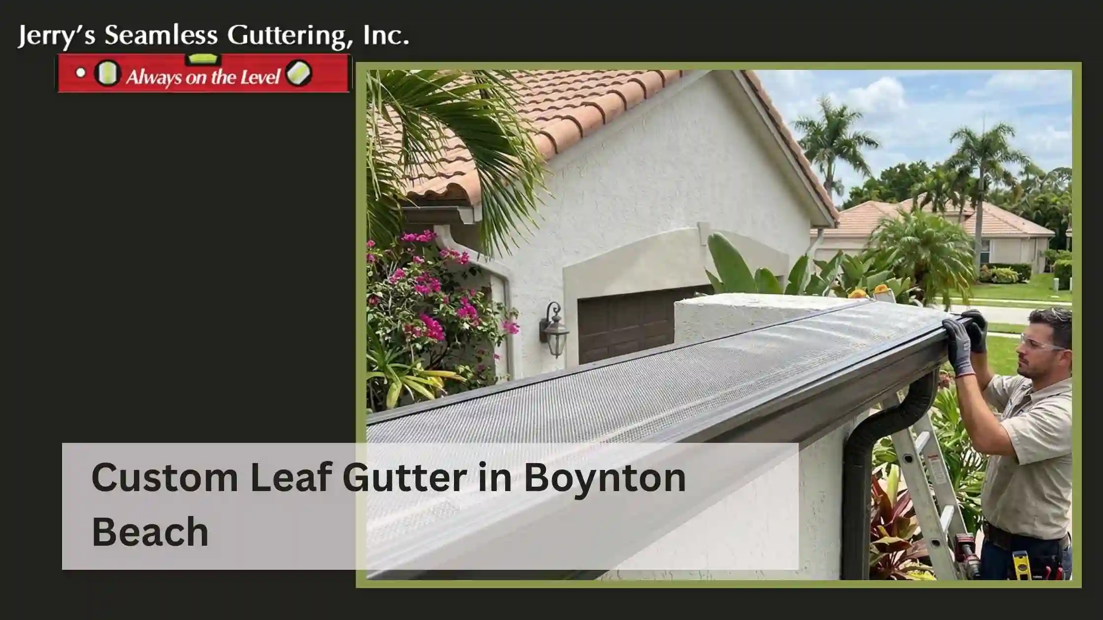 Custom Leaf Gutter in Boynton Beach